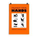 An orange poster with bold white text that says "Protect your hands, observe warning signs" with 6 diagrams of hands being injured in various ways.