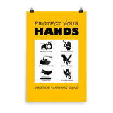 A bright yellow poster with bold white text that says "Protect your hands, observe warning signs" with 6 diagrams of hands being injured in various ways.